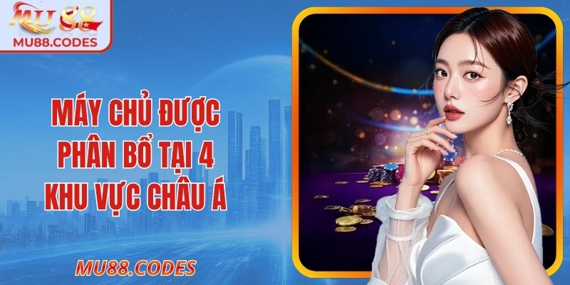 Máy chủ được phân bổ tại 4 khu vực Châu Á