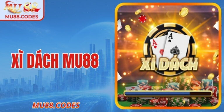 Xì Dách MU88 – Đấu Trí Chuẩn Trong Từng Lá Bài 21 Điểm
