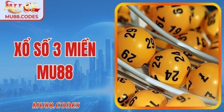 Xổ Số 3 Miền MU88 - Cập Nhập Mới Giải Thưởng Lịch Quay